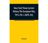 Various New York Times Current History The European War, Vol 2, No. (Tascabile)