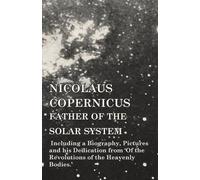 Various Nicolaus Copernicus, Father of the Solar System - Including (Tascabile)