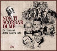 Various - Non Ti Scordar Di Me...Le Canzoni Della Nostra Vita [3 CD]