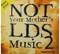 Various - Not Your Mother's Lds Music 2