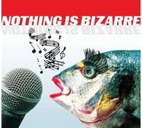 Various - Nothing Is Bizarre