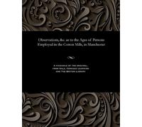 Various Observations, &c. as to the Ages of Persons Employed in the (Tascabile)