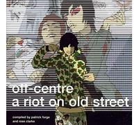 Various - Off-Centre Vol.2 : A Riot On Old Street