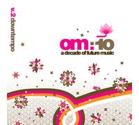 Various - Om:10 a Decade of Future Music