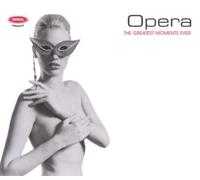 Various - Opera:the Greatest Moments Ever