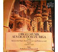 VARIOUS - Orgelmusik Aus Dem Dom Zu Riga - Konzert Für Orgel, Streichorchester Und Pauken G-moll / Choral A-moll / Präludium Und Fuge G-moll [Vinyl LP]