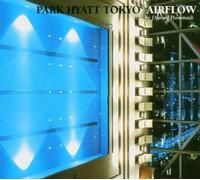 Various - Park Hyatt Tokyo - Airflow
