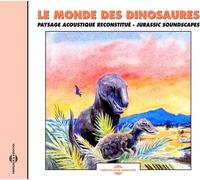 Various Perform Les Monde Des Dinosaures: Paysage Acoustique Recondtitué - (CD)