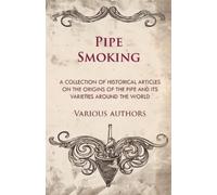 Various Pipe Smoking - A Collection of Historical Articles on the Or (Tascabile)