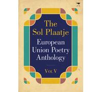Various Poets The Sol Plaatje European Union poetry anthology 2015 (Tascabile)