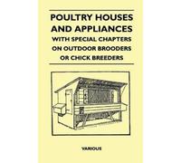 various Poultry Houses And Appliances - With Special Chapters On Out (Tascabile)