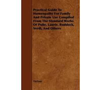 Various Practical Guide To Homeopathy For Family And Private Use Com (Tascabile)
