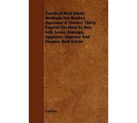Various Practical Real Estate Methods For Broker, Operator & Owner; (Tascabile)