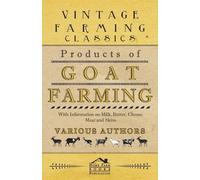 Various Products of Goat Farming - With Information on Milk, Butter, (Tascabile)