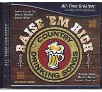 Various - Raise 'Em High: All Time Greatest Country Drinking