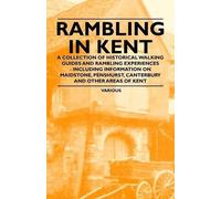 Various Rambling in Kent - A Collection of Historical Walking Guides (Tascabile)