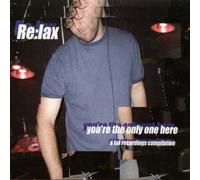 Various - Re:Lax-You'Re the Only One Here