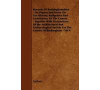 Various. Records Of Buckinghamshire - Or, Papers And Notes On The Hi (Tascabile)