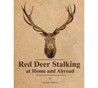 Various Red Deer Stalking at Home and Abroad (Tascabile)