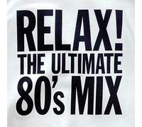 Various - Relax! The Ultimate 80's Mix