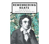 Various Remembering Keats - Essays & Poetry in Dedication to the Rom (Tascabile)