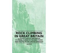 Various Rock Climbing in Great Britain - A Collection of Historical (Tascabile)