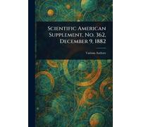 Various Scientific American Supplement, No. 362, December 9, 1882 (Tascabile)