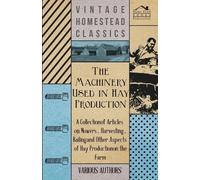 Various (select The Machinery Used in Hay Production - A Collection (Tascabile)