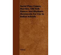 Various (selected Social Plays Games, Marches, Old Folk Dances And (Tascabile)