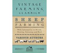 Various Sheep Farming - With Information on Breeds, Rearing, Fatteni (Tascabile)
