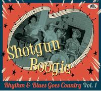 Various Artists Shotgun Boogie: Rhythm & Blues Goes Country - Volume 1 (CD)