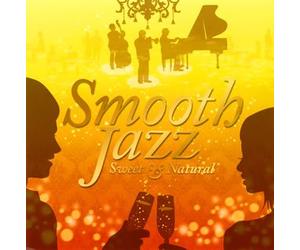Various - Smooth Jazz: Sweet & Natural