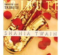 Various - Smooth Sax Tribute to Shania T