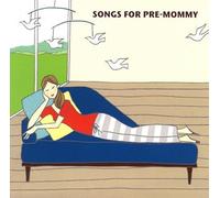 Various - Songs for Pre-Mommy