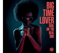 Various Artists Soul On the Real Side: Big Time Lover (Vinyl LP) 12" Album