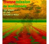Various (Sound of the Future & Now) - Trancemission to Andromeda