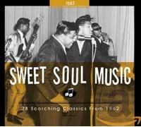 Sweet Soul Music - 28 Scorching Classics From 1962
