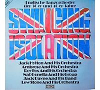 Various - Swinging Isolation. Englische Tanzorchester der 30er und 40er Jahre. [2 Vinyl-LPs].