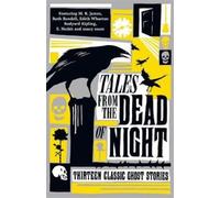Various Tales from the Dead of Night: Thirteen Classic Ghost Stories (Tascabile)