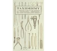 Various Taxidermy - A Complete Guide to the Methods of Collec (Copertina rigida)