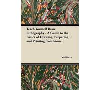 Various Teach Yourself Basic Lithography - A Guide to the Basics of (Tascabile)