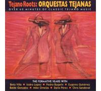 Various Tejano Roots: Orquestas Tejanas: THE FORMATIVE YEARS (1947-1960) (CD)