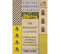 Various The Beekeeper's Calendar - A Collection of Articles on the M (Tascabile)