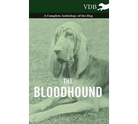 Various The Bloodhound - A Complete Anthology of the Dog - (Tascabile)