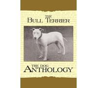 Various The Bull Terrier - A Dog Anthology (A Vintage Dog Books Bree (Tascabile)