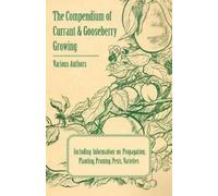 Various The Compendium of Currant and Gooseberry Growing - Including (Tascabile)