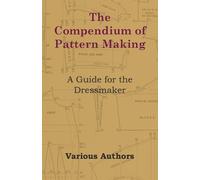 Various The Compendium of Pattern Making - A Guide for the Dressmake (Tascabile)