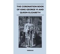 Various The Coronation Book Of King George VI And Queen Eliza (Copertina rigida)