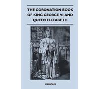 Various The Coronation Book Of King George VI And Queen Elizabeth (Tascabile)