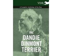Various The Dandie Dinmont Terrier - A Complete Anthology of the Dog (Tascabile)
